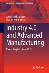 book Industry 4.0 and Advanced Manufacturing: Proceedings of I-4AM 2019