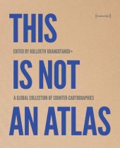 book This Is Not an Atlas: A Global Collection of Counter-Cartographies: 26