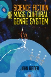 book Science Fiction And The Mass Cultural Genre System