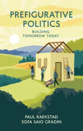 book Prefigurative Politics: Building Tomorrow Today