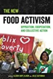 book The New Food Activism: Opposition, Cooperation, and Collective Action