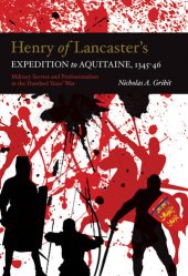 book Henry of Lancaster's Expedition to Aquitaine, 1345-1346 - Military Service and Professionalism in the Hundred Years War