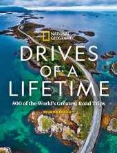 book Drives of a Lifetime: 500 of the World's Greatest Road Trips
