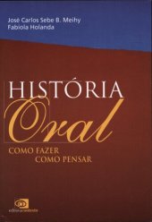 book História oral: como fazer, como pensar