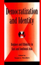 book Democratization and Identity: Regimes and Ethnicity in East and Southeast Asia