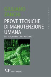 book Prove tecniche di manutenzione umana. Sul futuro del Cristianesimo