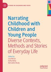 book Narrating Childhood with Children and Young People: Diverse Contexts, Methods and Stories of Everyday Life