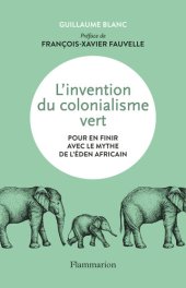 book L'invention du colonialisme vert