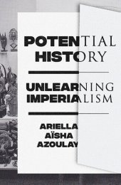 book Potential History: Unlearning Imperialism