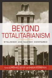 book Beyond Totalitarianism: Stalinism And Nazism Compared