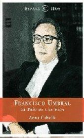 book Francisco Umbral - El Frío De Una Vida