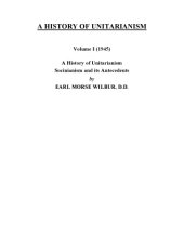 book A History of Unitarianism: Socinianism and its Antecedents, Volume I