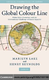 book Drawing the Global Colour Line: White Men's Countries and the International Challenge of Racial Equality