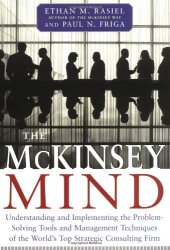 book The McKinsey Mind: Understanding and Implementing the Problem-Solving Tools and Management Techniques of the World's Top Strategic Consulting Firm