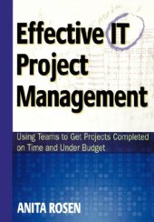 book Effective IT Project Management: Using Teams to Get Projects Completed on Time and Under Budget