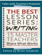 book Brian Sztabnik Susan Barber Jennifer Dines Rusul Alrubail Ruth Arseneault Sarah Donovan Rebecca Mieliwocki Tracy Enos David Cohen Jori Krulder The Best Lesson Series Writing 15