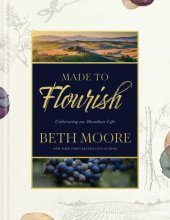 book Made to Flourish: Cultivating an Abundant Life