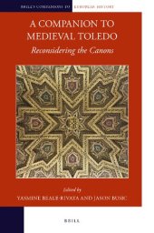 book A Companion to Medieval Toledo: Reconsidering the Canons