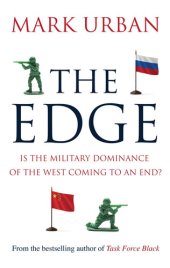 book The Edge: Is the Military Dominance of the West Coming to an End?