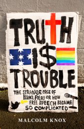 book Truth Is Trouble: The strange case of Israel Folau, or How Free Speech Became So Complicated