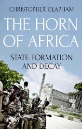 book The Horn of Africa: State Formation and Decay