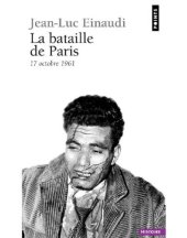 book La bataille de Paris - 17 octobre 1961