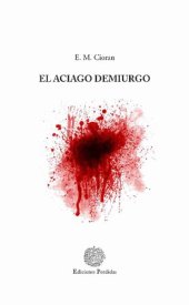 book El aciago demiurgo