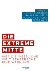 book Die extreme Mitte: Wer die westliche Welt beherrscht. Eine Warnung (German Edition)