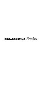 book Broadcasting Freedom: Radio, War, and the Politics of Race, 1938-1948