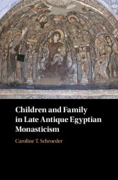 book Children and Family in Late Antique Egyptian Monasticism