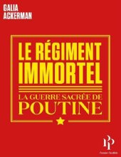 book Le Régiment Immortel. La guerre sacrée de Poutine