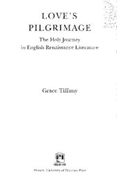 book Love's Pilgrimage: The Holy Journey in English Renaissance Literature