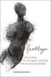 book Frottage : frictions of intimacy across the black diaspora