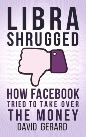 book Libra Shrugged: How Facebook Tried to Take Over the Money