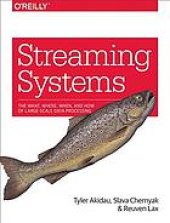 book Streaming Systems: The What, Where, When, and How of Large-Scale Data Processing.