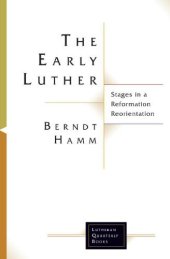 book The Early Luther: Stages in a Reformation Reorientation