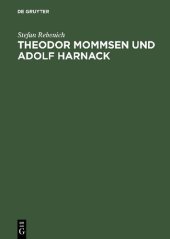 book Theodor Mommsen und Adolf Harnack: Wissenschaft und Politik im Berlin des ausgehenden 19. Jahrhunderts