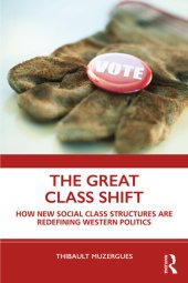 book The Great Class Shift: How New Social Class Structures Are Redefining Western Politics