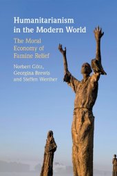 book Humanitarianism in the Modern World: The Moral Economy of Famine Relief