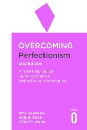 book Overcoming Perfectionism 2nd Edition: A self-help guide using scientifically supported cognitive behavioural techniques (Overcoming Books)