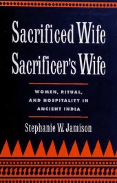 book Sacrificed Wife, Sacrificer's Wife: Women, Ritual and Hospitality in Ancient India