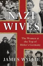 book Nazi Wives: The Women at the Top of Hitler's Germany