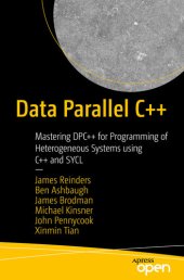 book Data Parallel C++: Mastering DPC++ for Programming of Heterogeneous Systems using C++ and SYCL