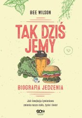 book Tak dziś jemy. Biografia jedzenia