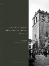 book Espaço, Poder e Memória ; A Catedral de Lamego, Sécs. XII a XX