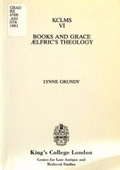 book Books and Grace: Aelfric's Theology