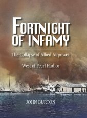 book Fortnight of Infamy: The Collapse of Allied Airpower West of Pearl Harbor