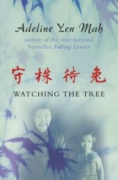 book Watching the Tree: A Chinese Daughter Reflects on Happiness, Spiritual Beliefs and Universal Wisdom