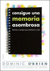 book Consigue una memoria asombrosa: Técnicas y consejos que cambiarán tu vida