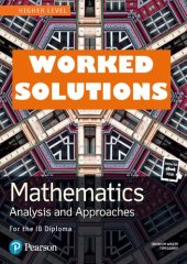 book Mathematics Analysis and Approaches for the IB Diploma Higher Level  Worked Solutions